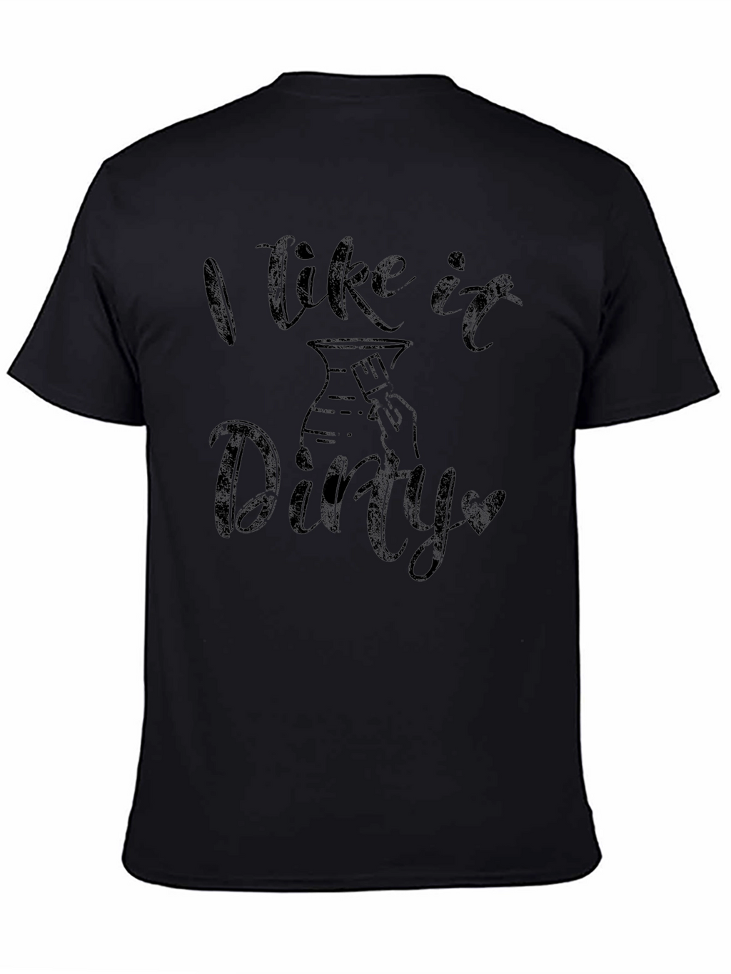 I Like it Dirty - Pottery T-Shirt