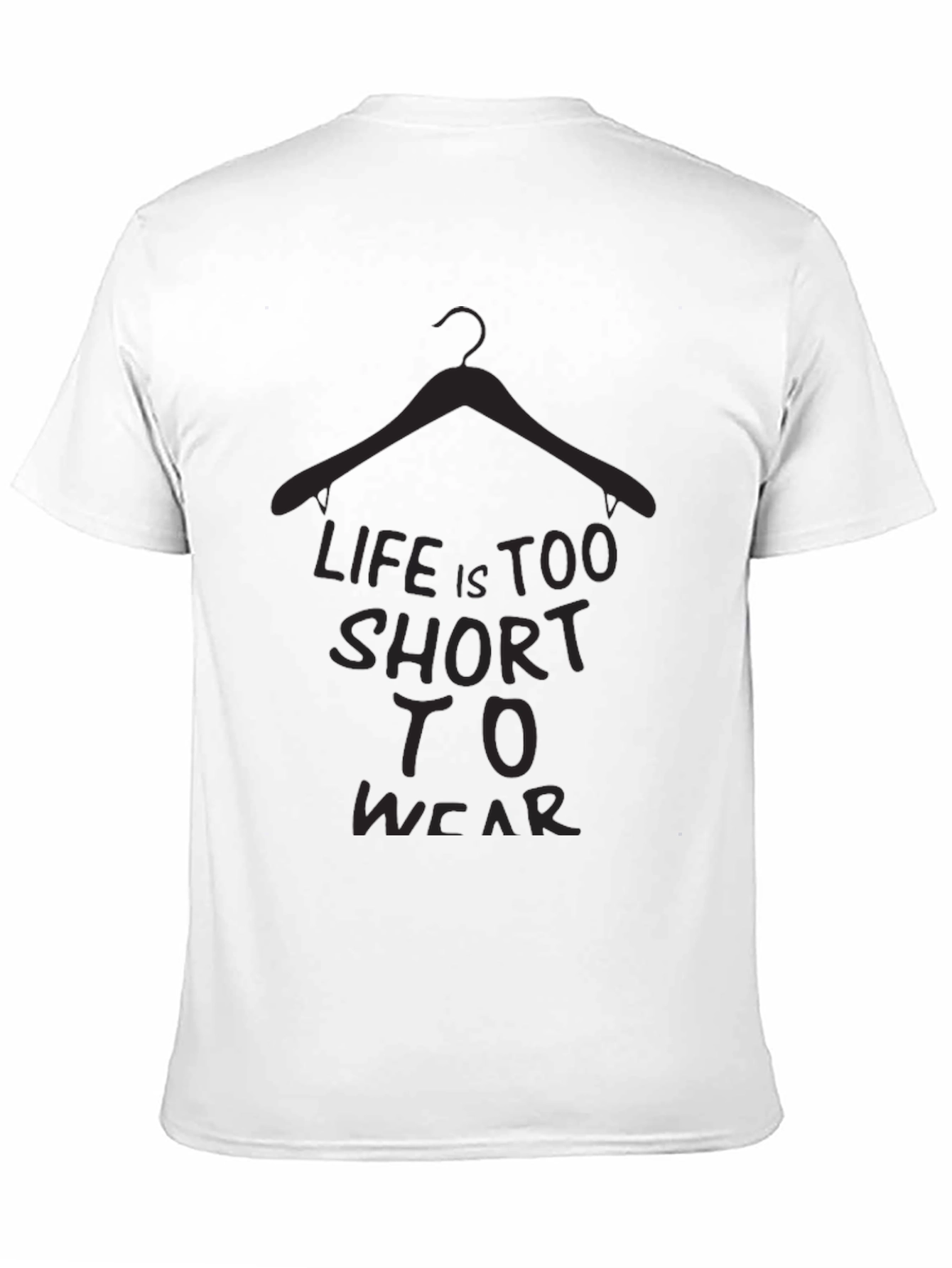 Life is too short T-Shirt