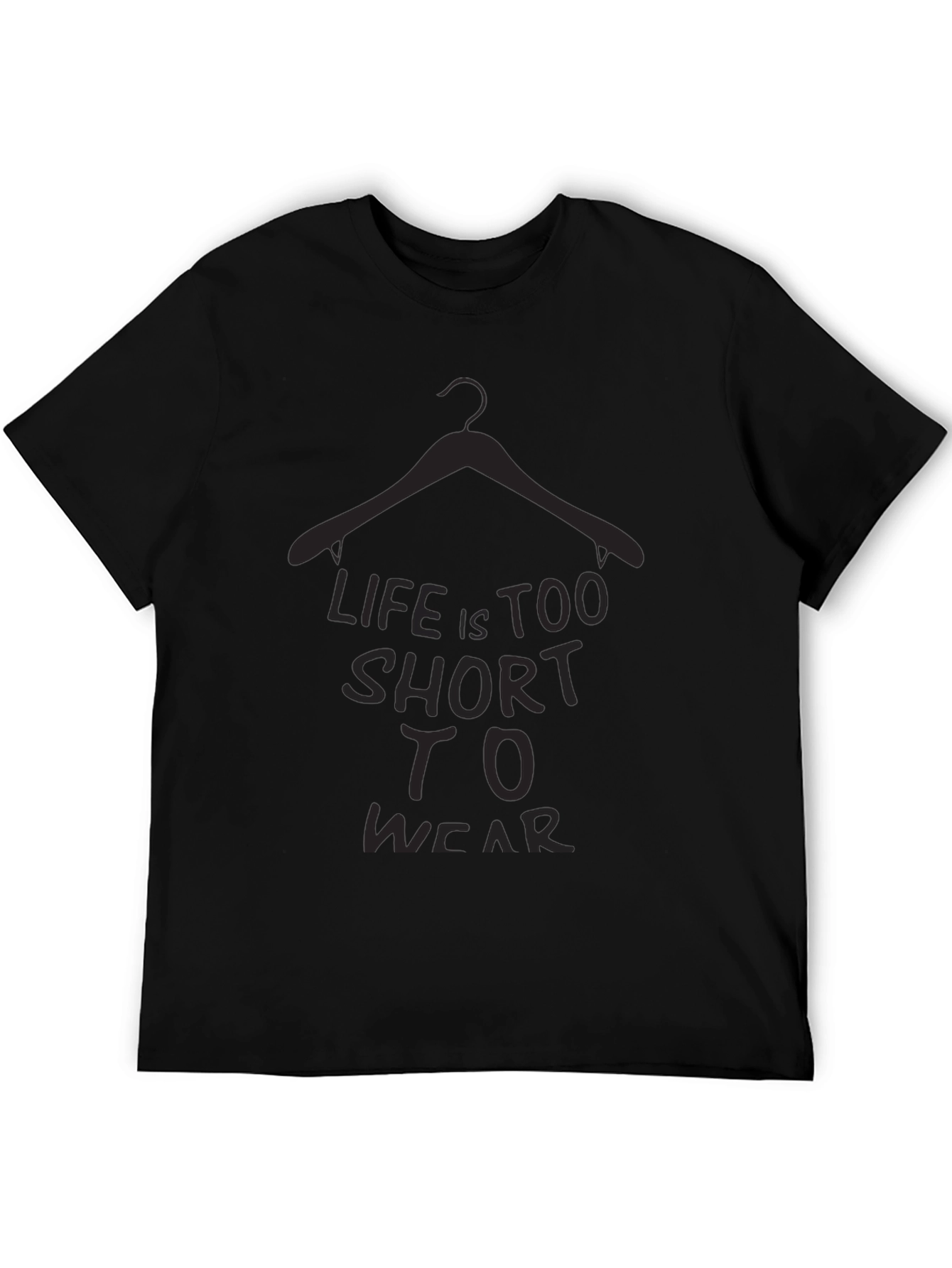 Life is too short T-Shirt