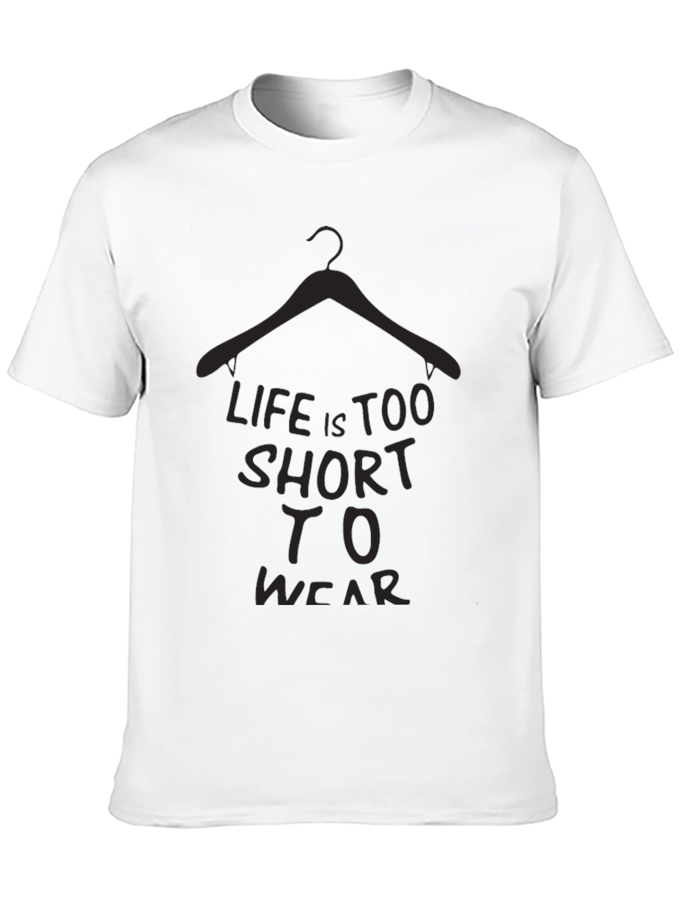 Life is too short T-Shirt
