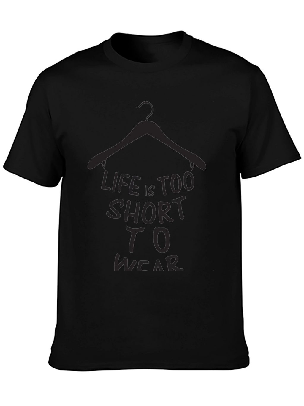 Life is too short T-Shirt