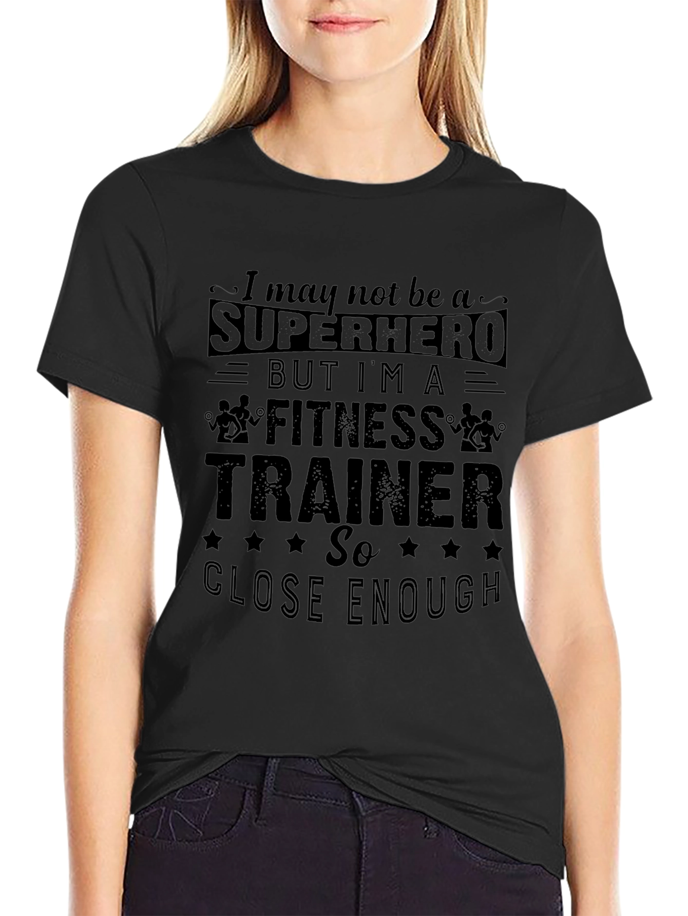 Fitness Trainer Graphic T-Shirt - Superhero Close Enough Tee
