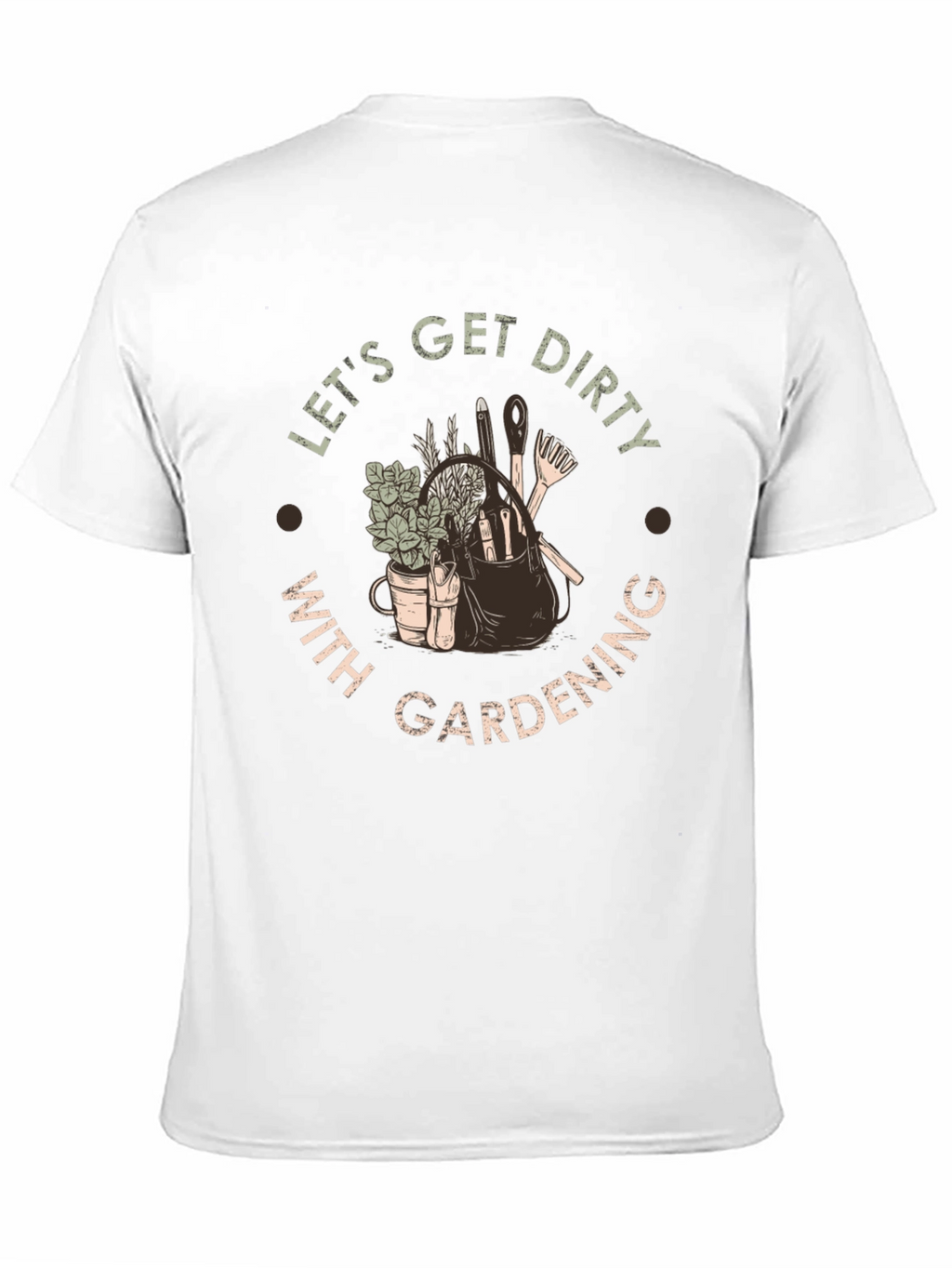 Lets Get Dirty With Gardening T-Shirt