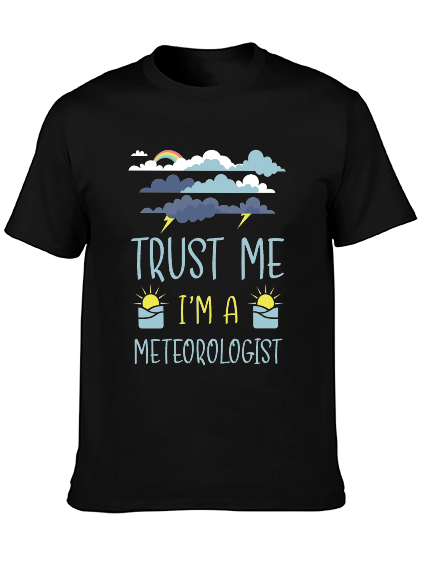 Trust Me Im A Meteorologist Graphic Tee