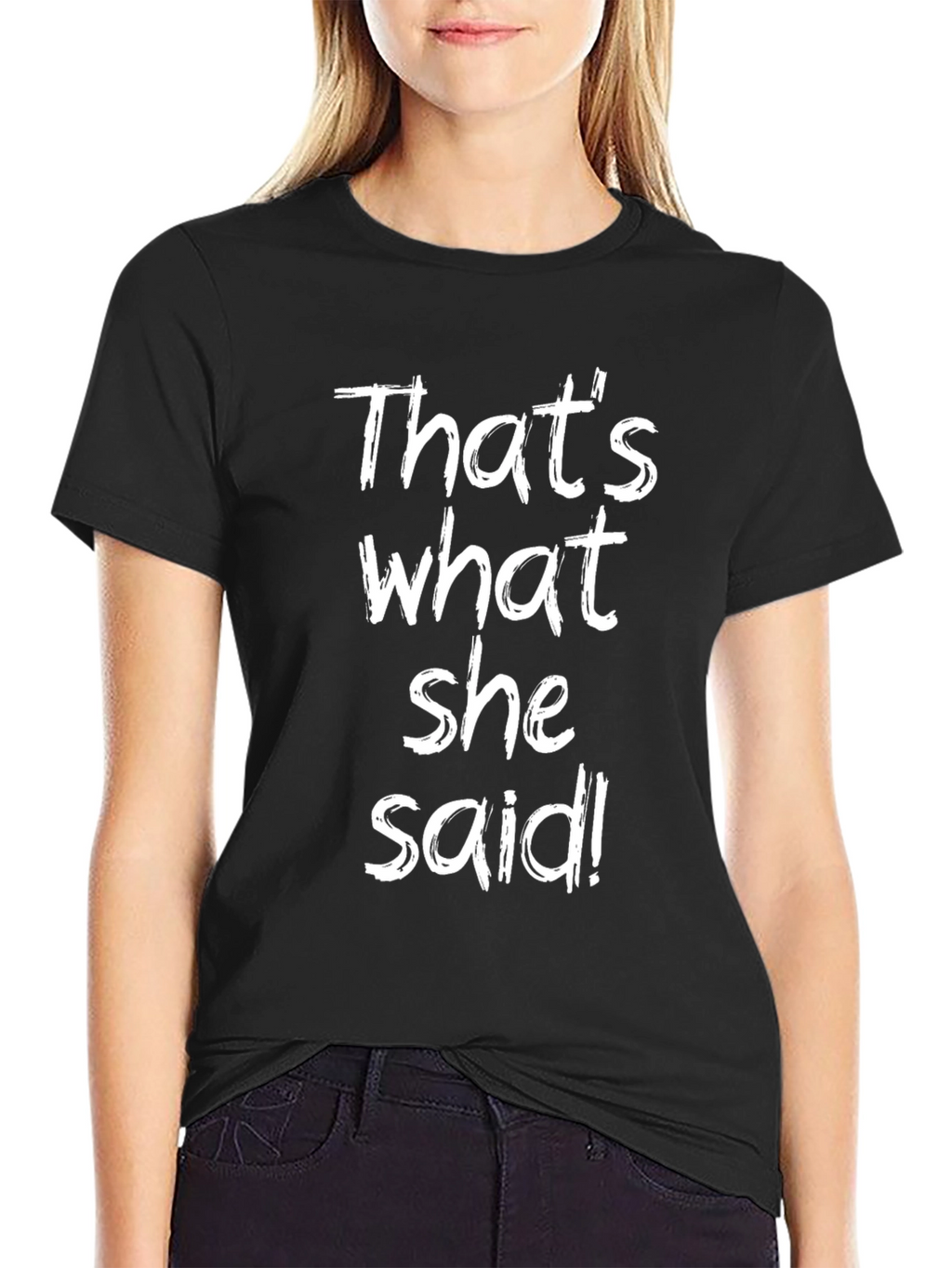 Thats What She Said Black Graphic T-Shirt
