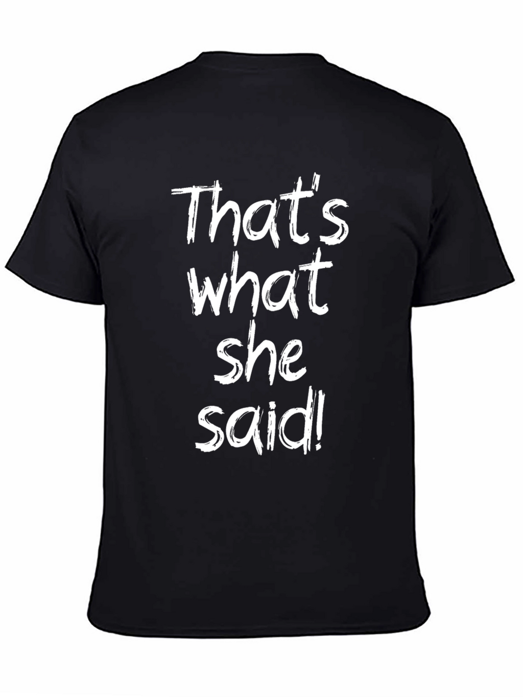 Thats What She Said Black Graphic T-Shirt