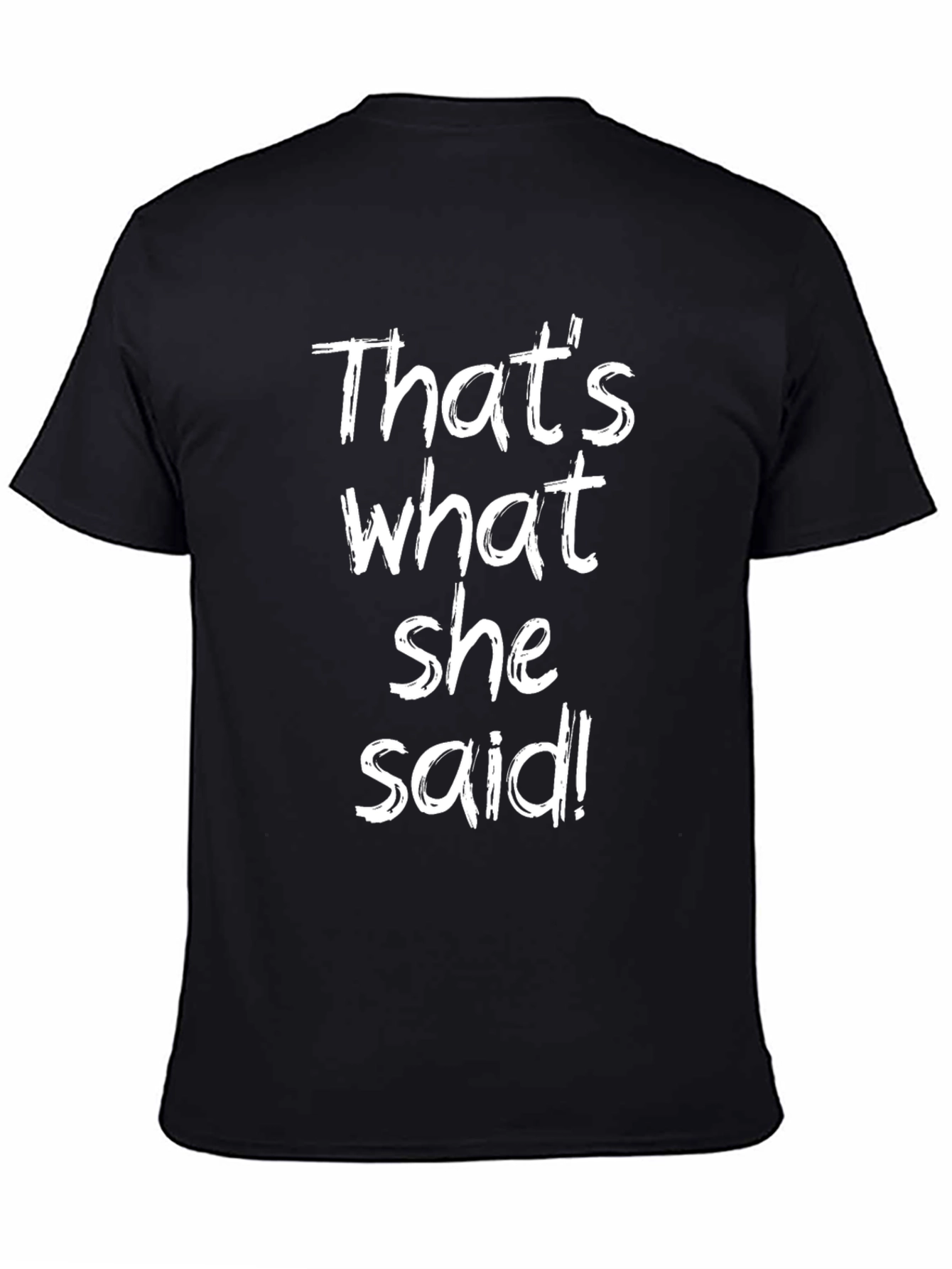 Thats What She Said Black Graphic T-Shirt