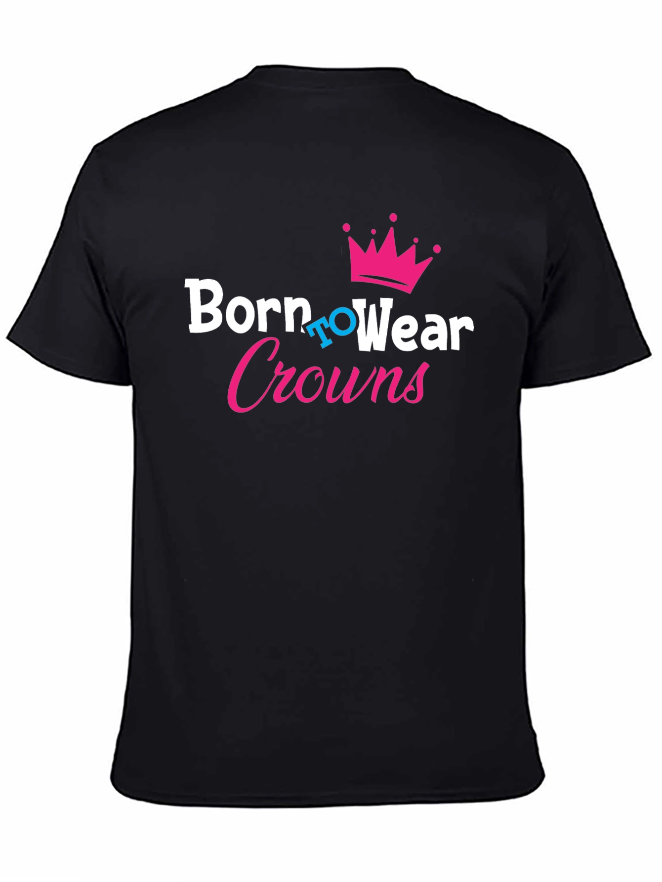 Born to Wear Crowns Black T-Shirt