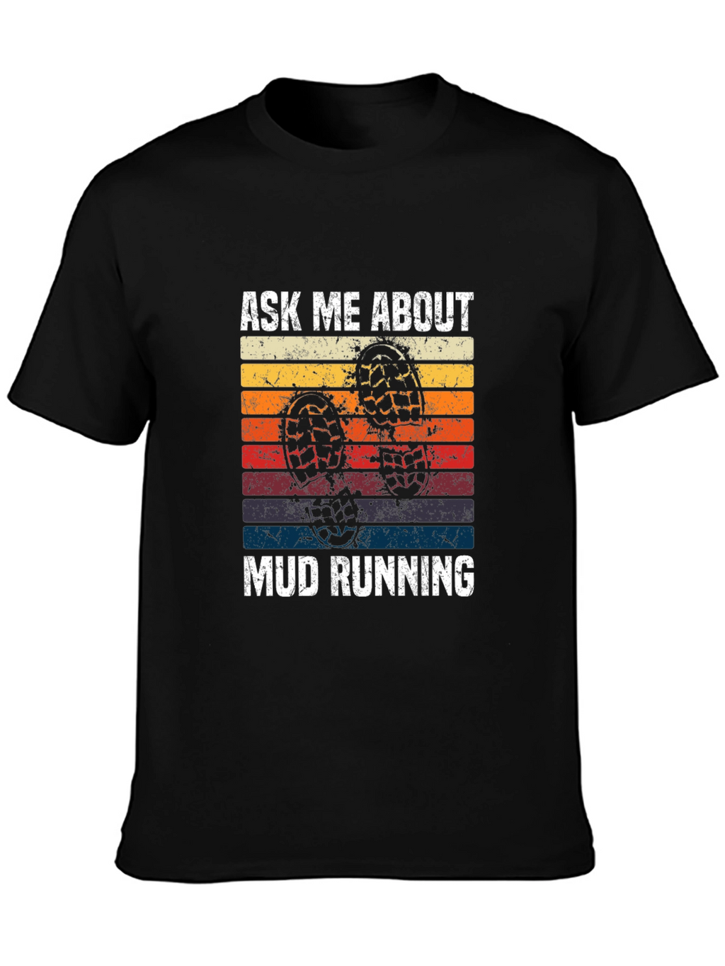Ask Me About Mud Running T-Shirt