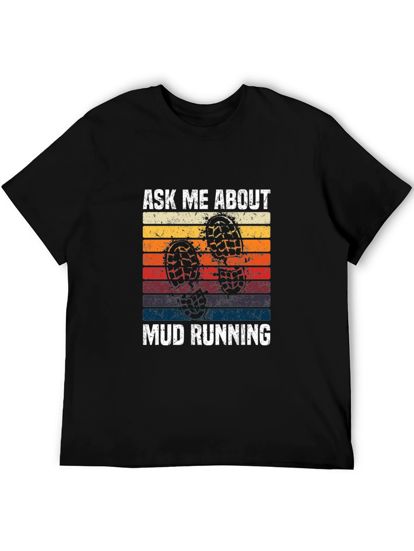 Ask Me About Mud Running T-Shirt