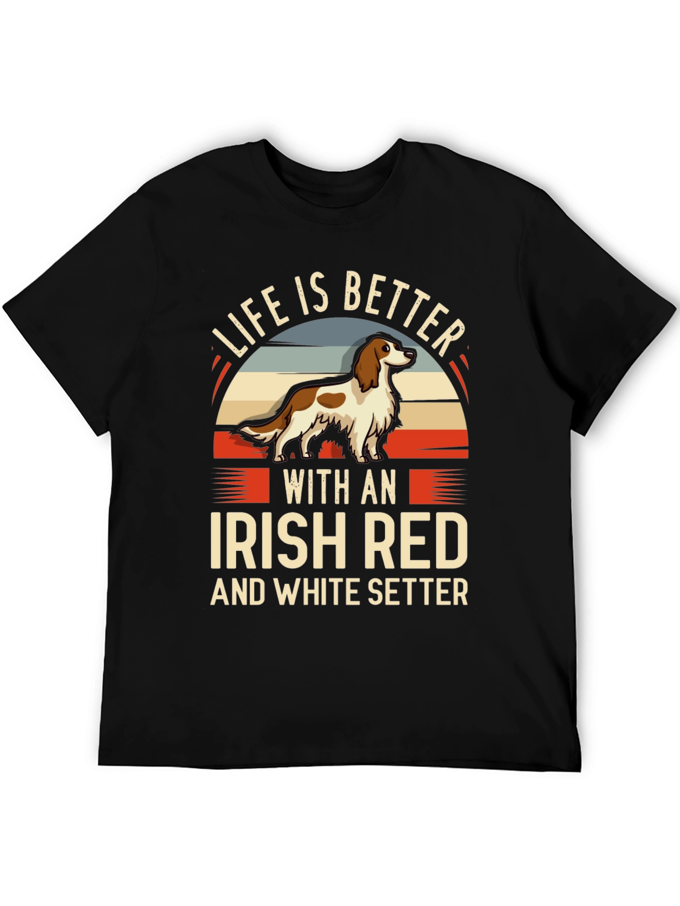 Irish Setter T-Shirt: Life Is Better Dog Lover Tee