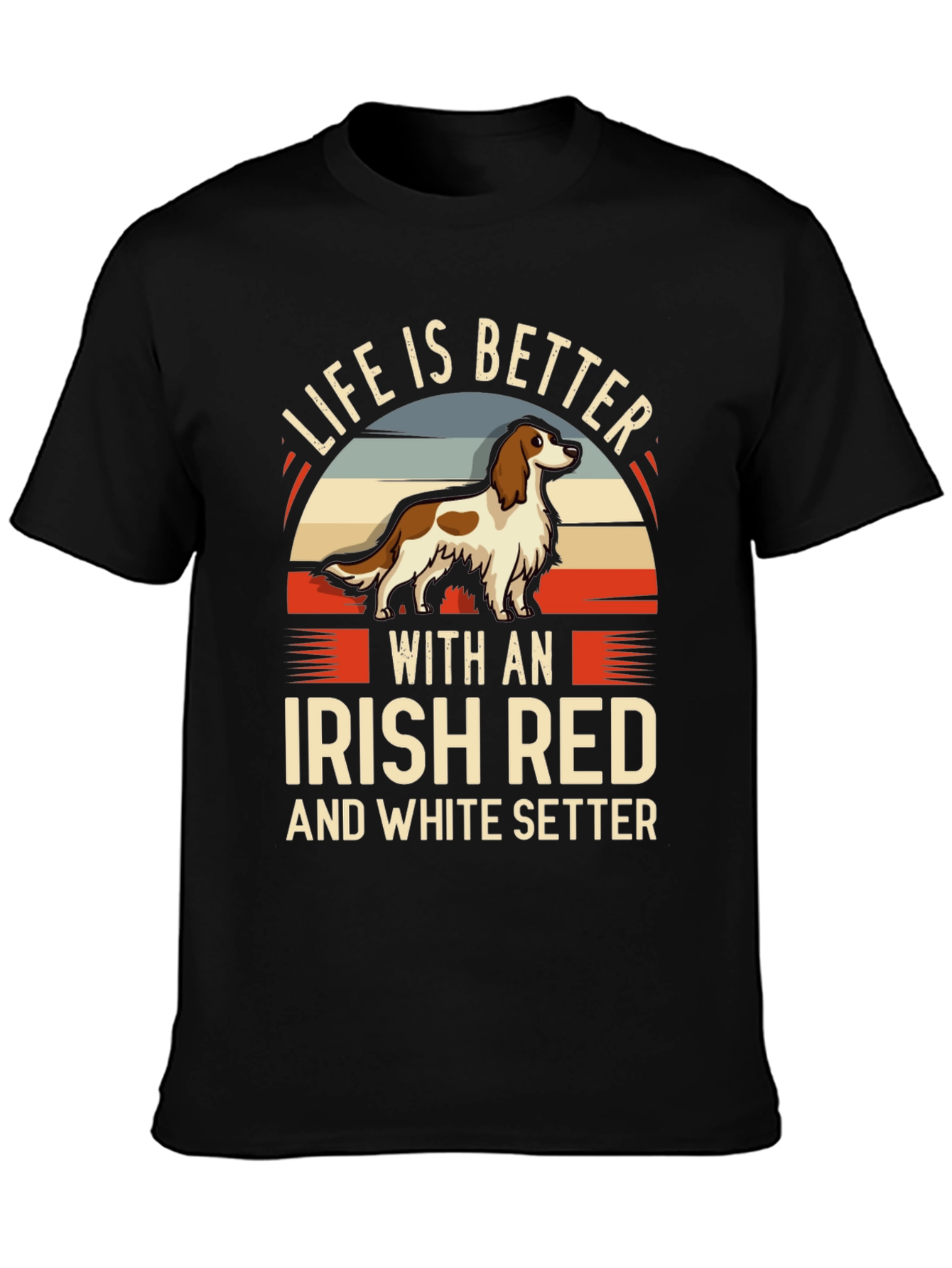 Irish Setter T-Shirt: Life Is Better Dog Lover Tee