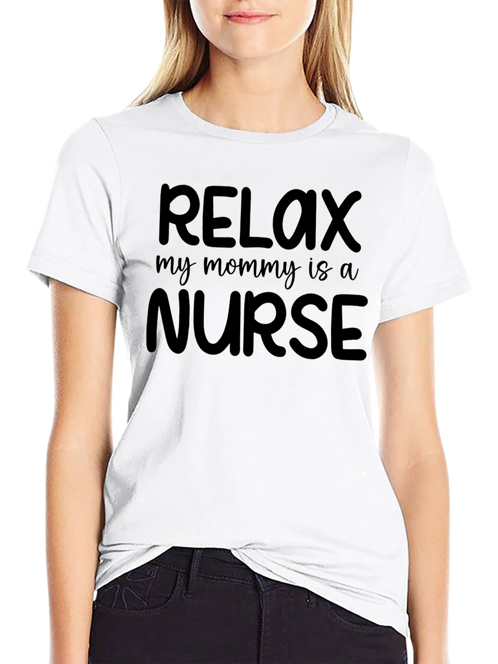 Relax My Mommy Is A Nurse Tee