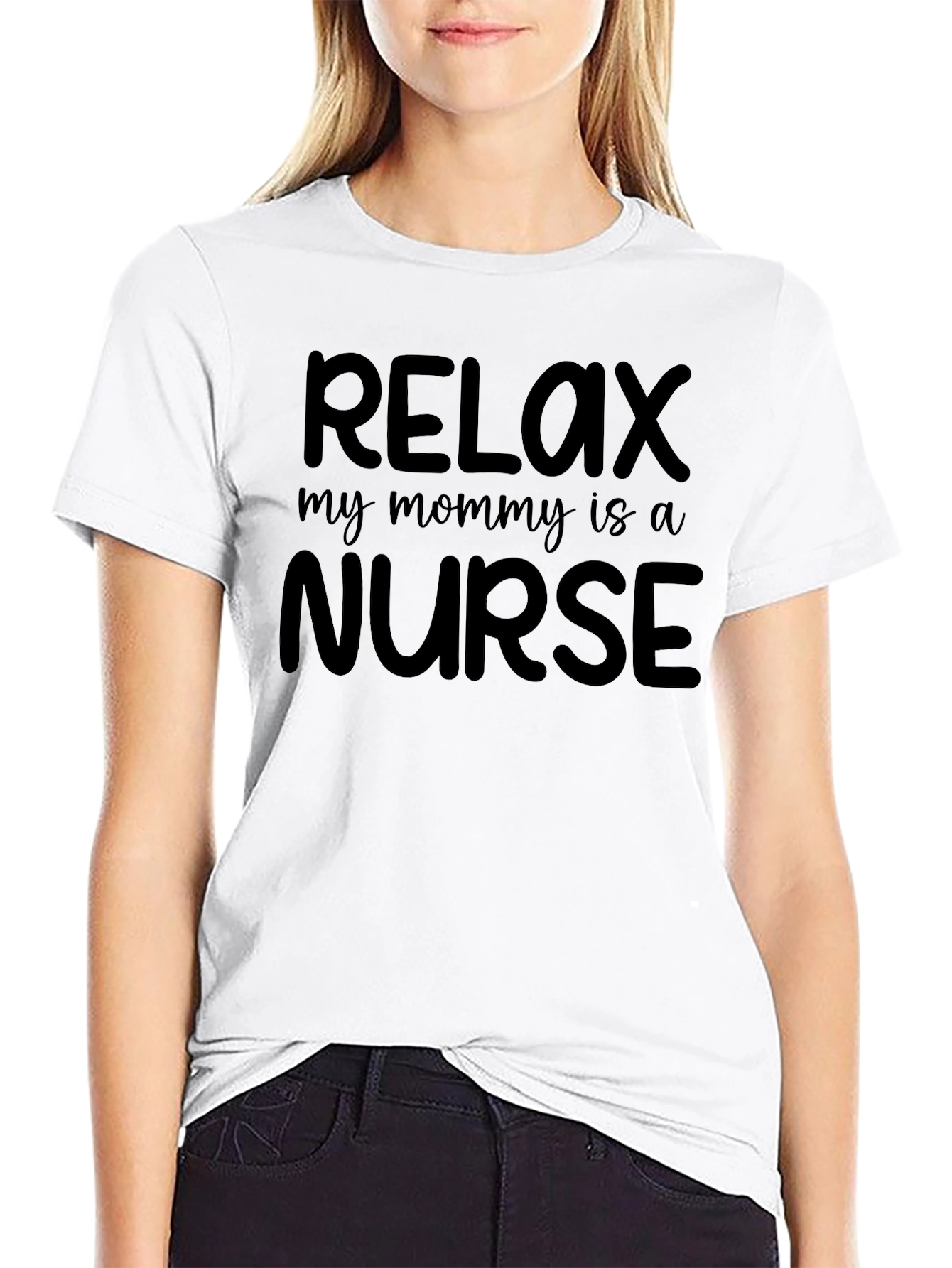 Relax My Mommy Is A Nurse Tee
