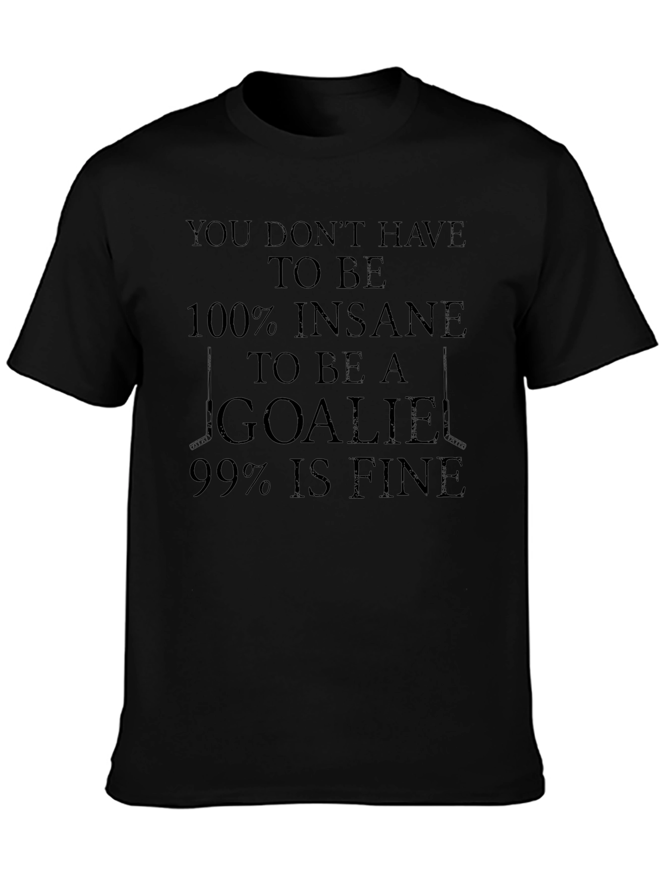 Funny Hockey Goalie T-Shirt - 100% Insane Tee