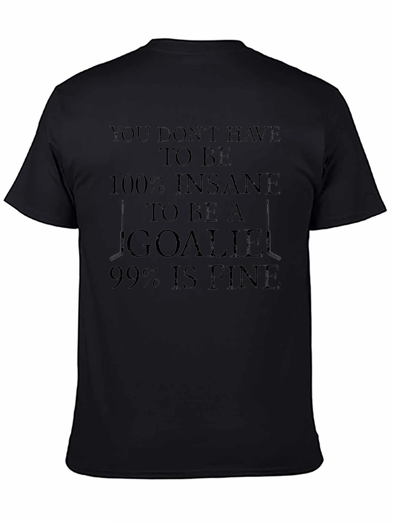 Funny Hockey Goalie T-Shirt - 100% Insane Tee