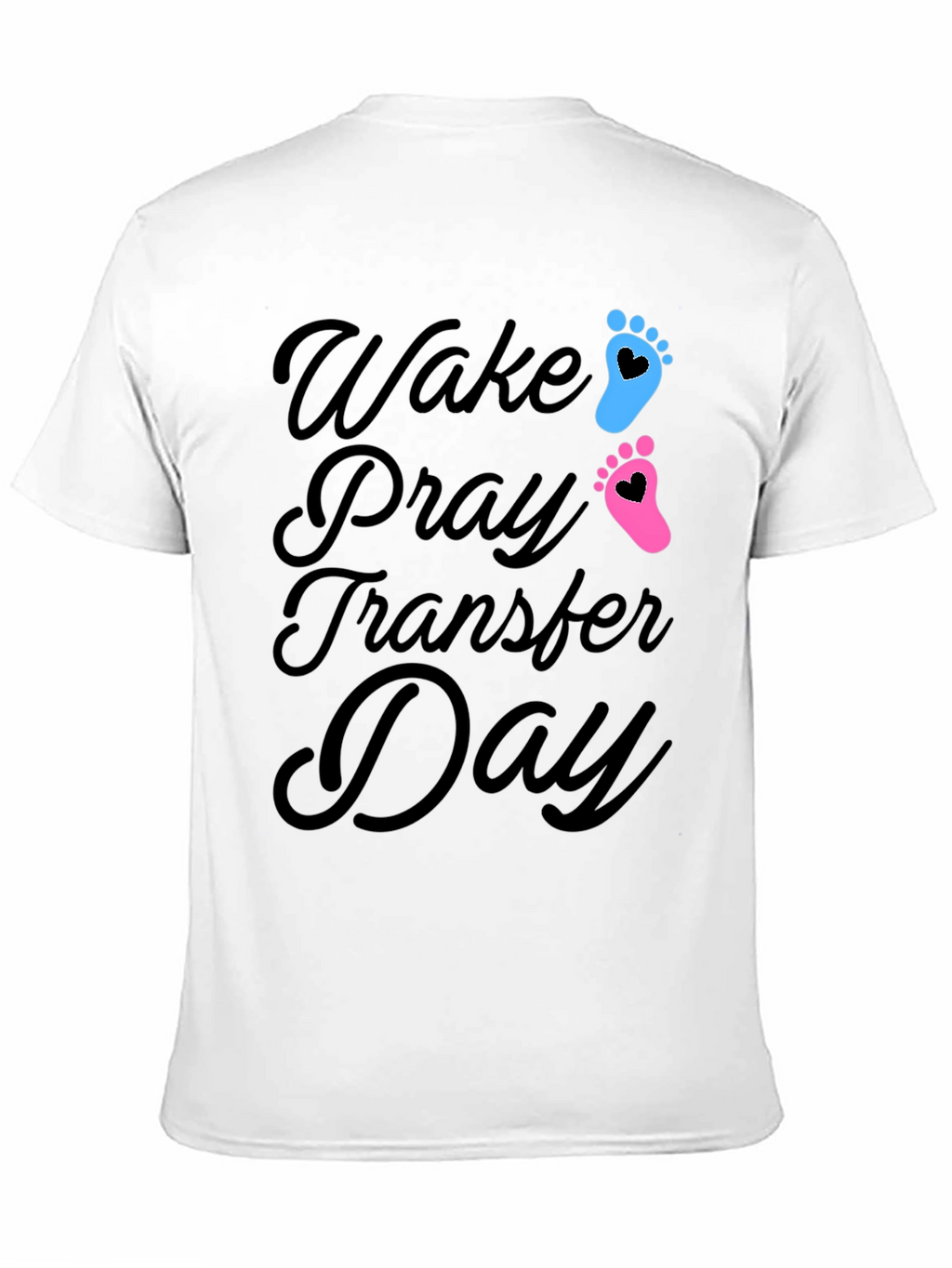 Wake Pray Transfer Day T-Shirt IVF Pregnancy
