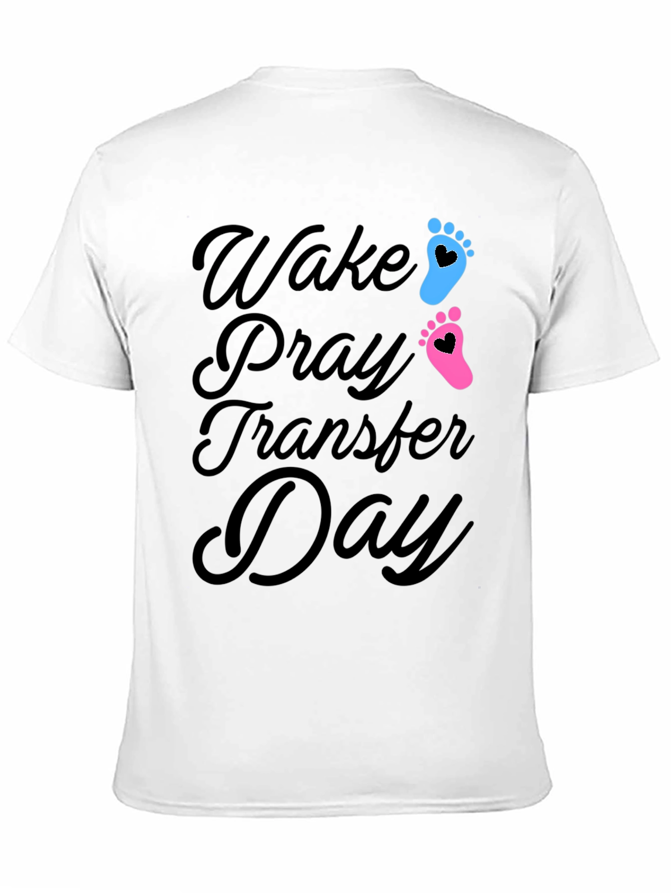 Wake Pray Transfer Day T-Shirt IVF Pregnancy