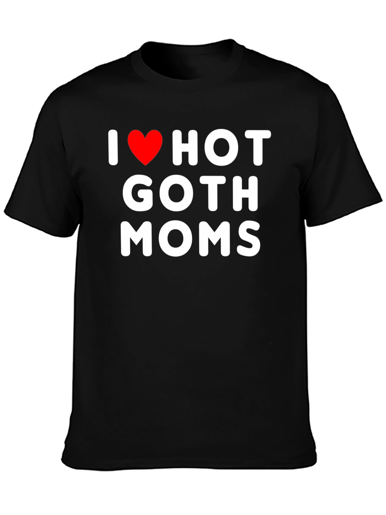I Heart Hot Goth Moms T-Shirt - Black Cotton Tee