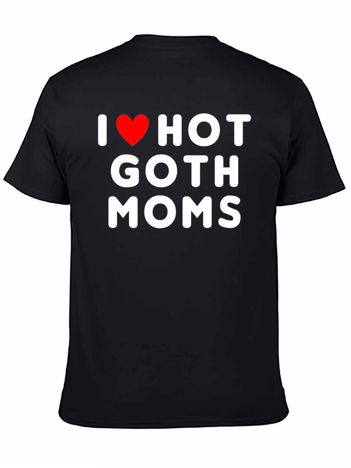 I Heart Hot Goth Moms T-Shirt - Black Cotton Tee