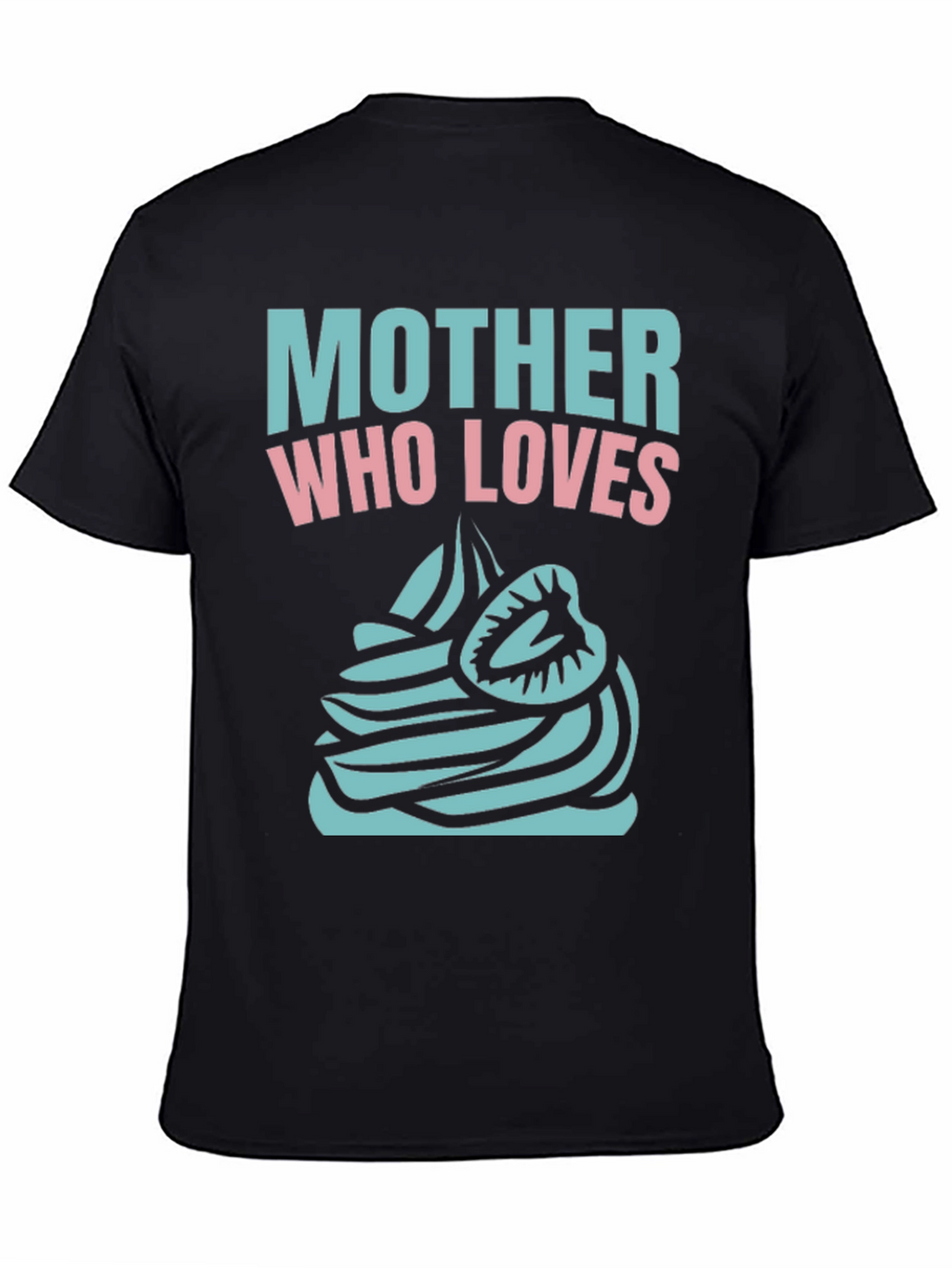 Mother Who Loves Cupcake Black T-Shirt