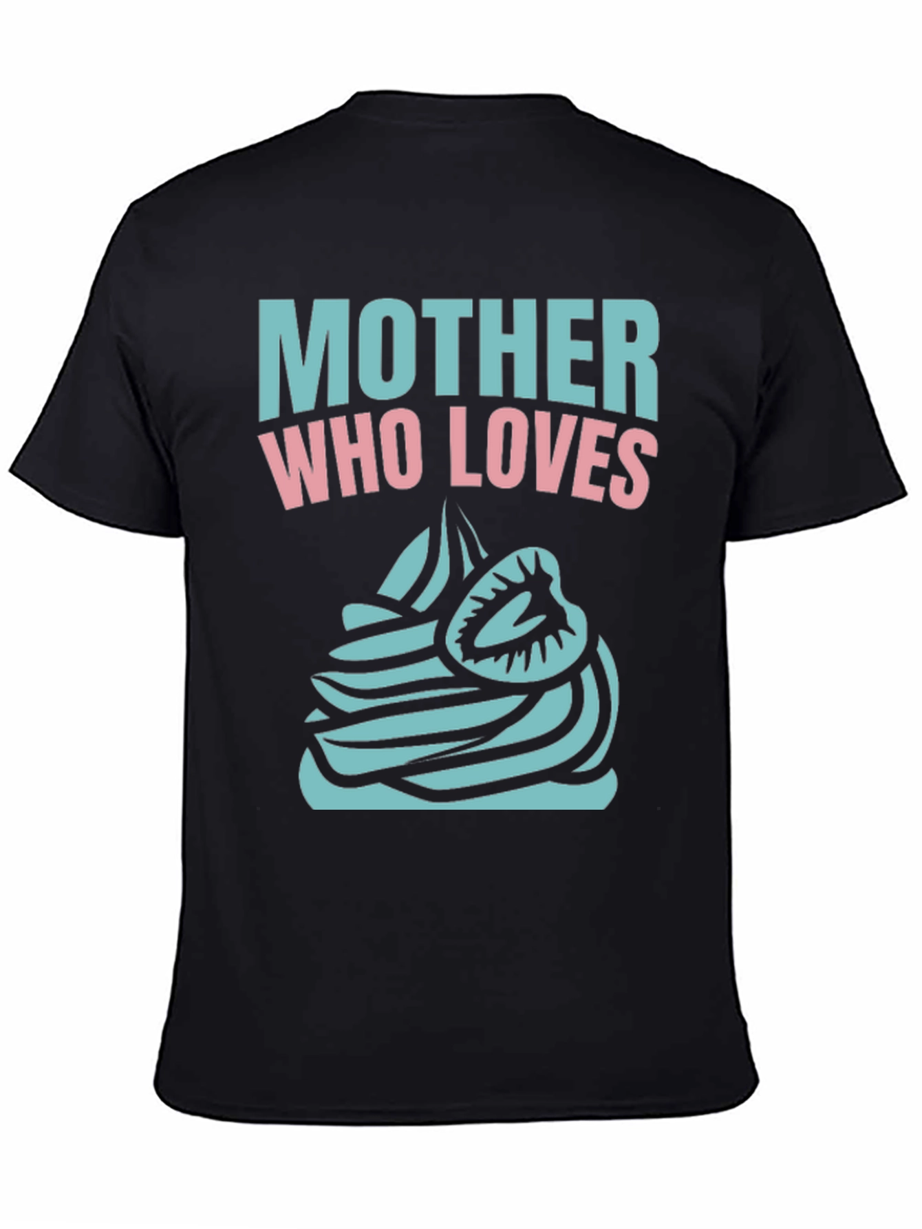 Mother Who Loves Cupcake Black T-Shirt