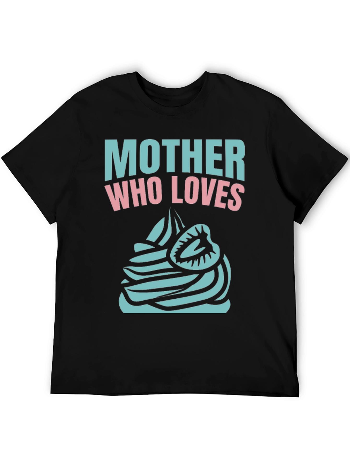 Mother Who Loves Cupcake Black T-Shirt