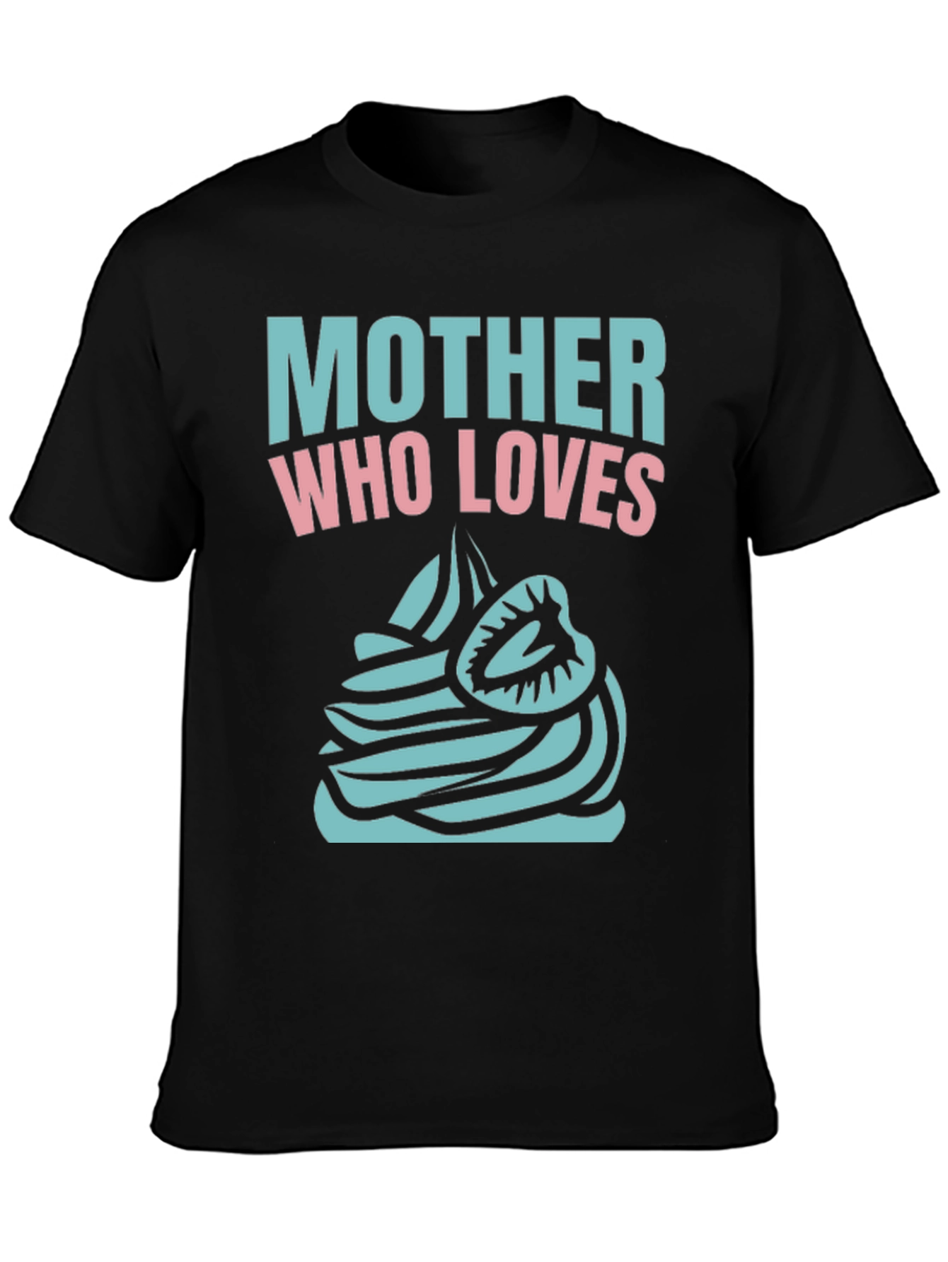 Mother Who Loves Cupcake Black T-Shirt