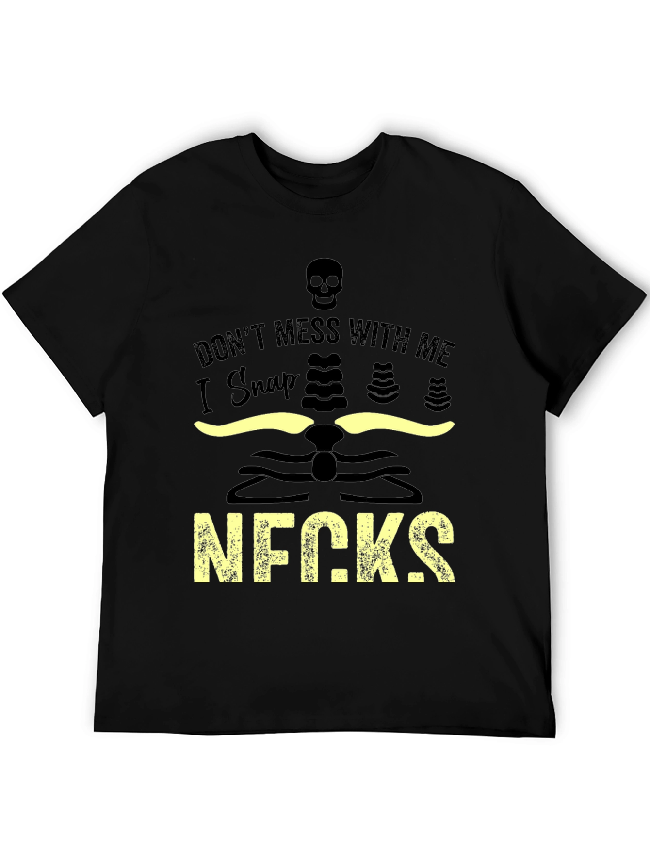 I Snap Necks T-Shirt - Funny Skeleton Graphic Tee