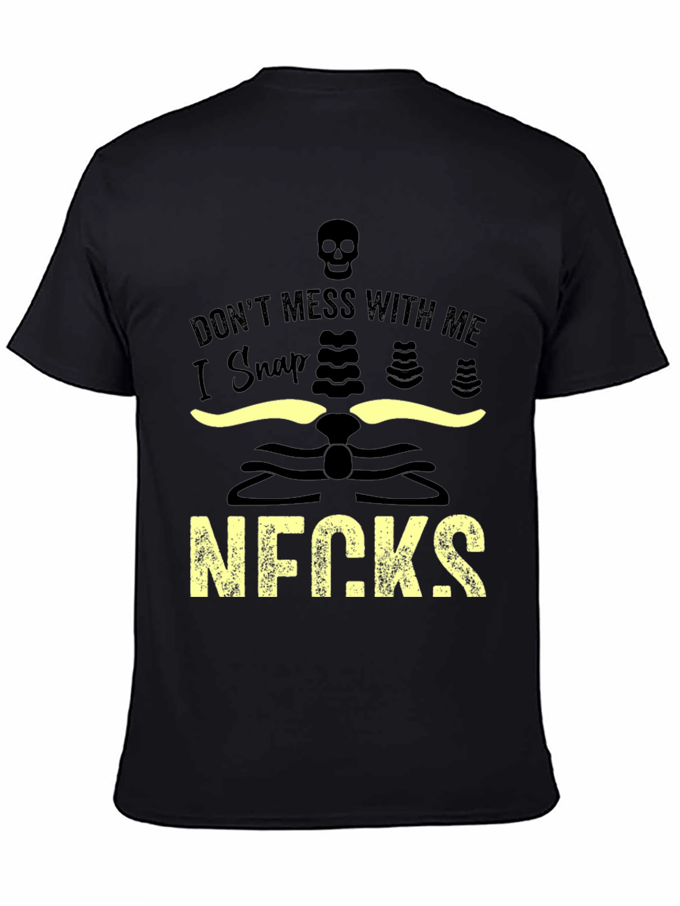 I Snap Necks T-Shirt - Funny Skeleton Graphic Tee