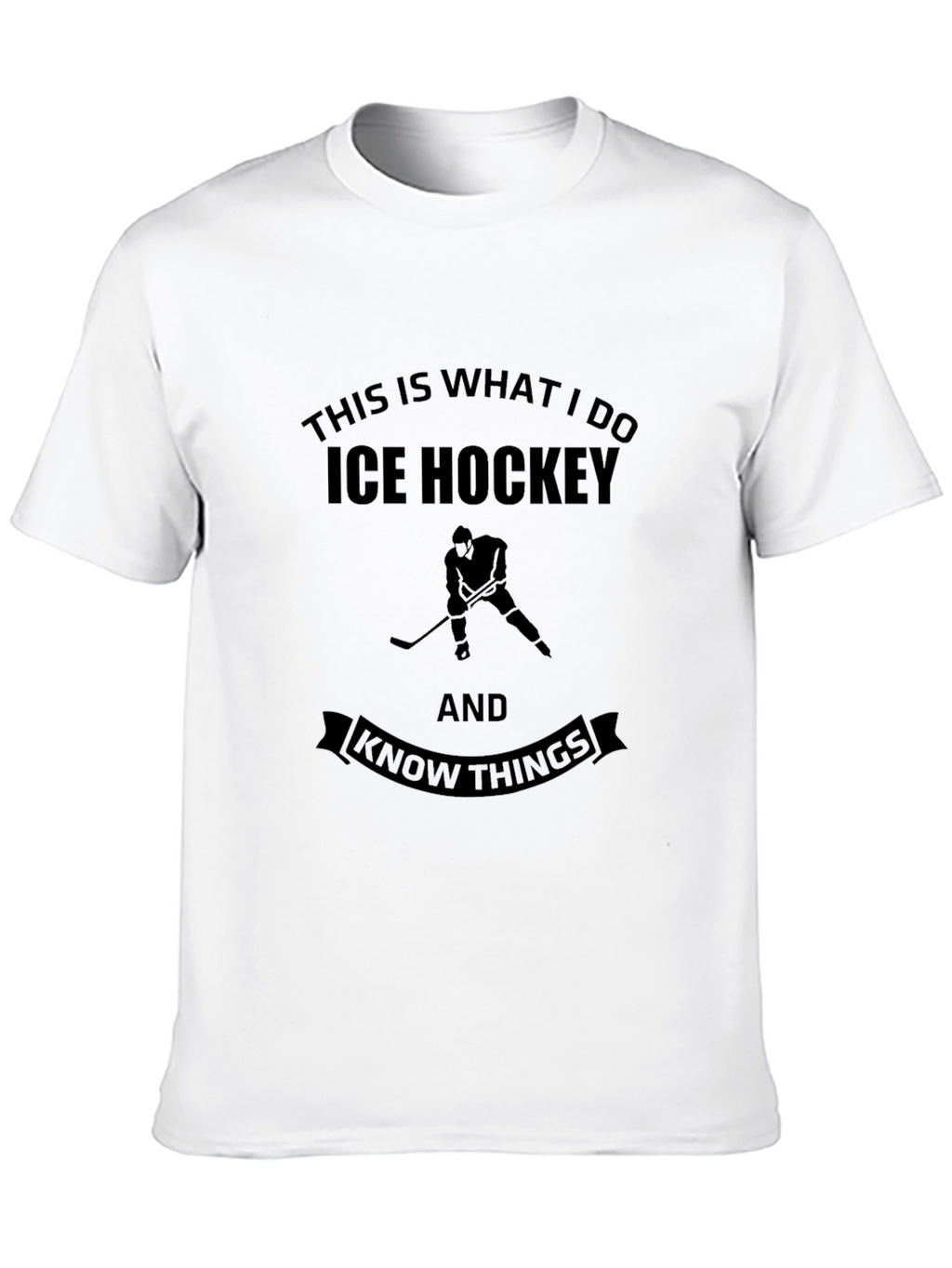 Ice Hockey & Know Things Black T-Shirt
