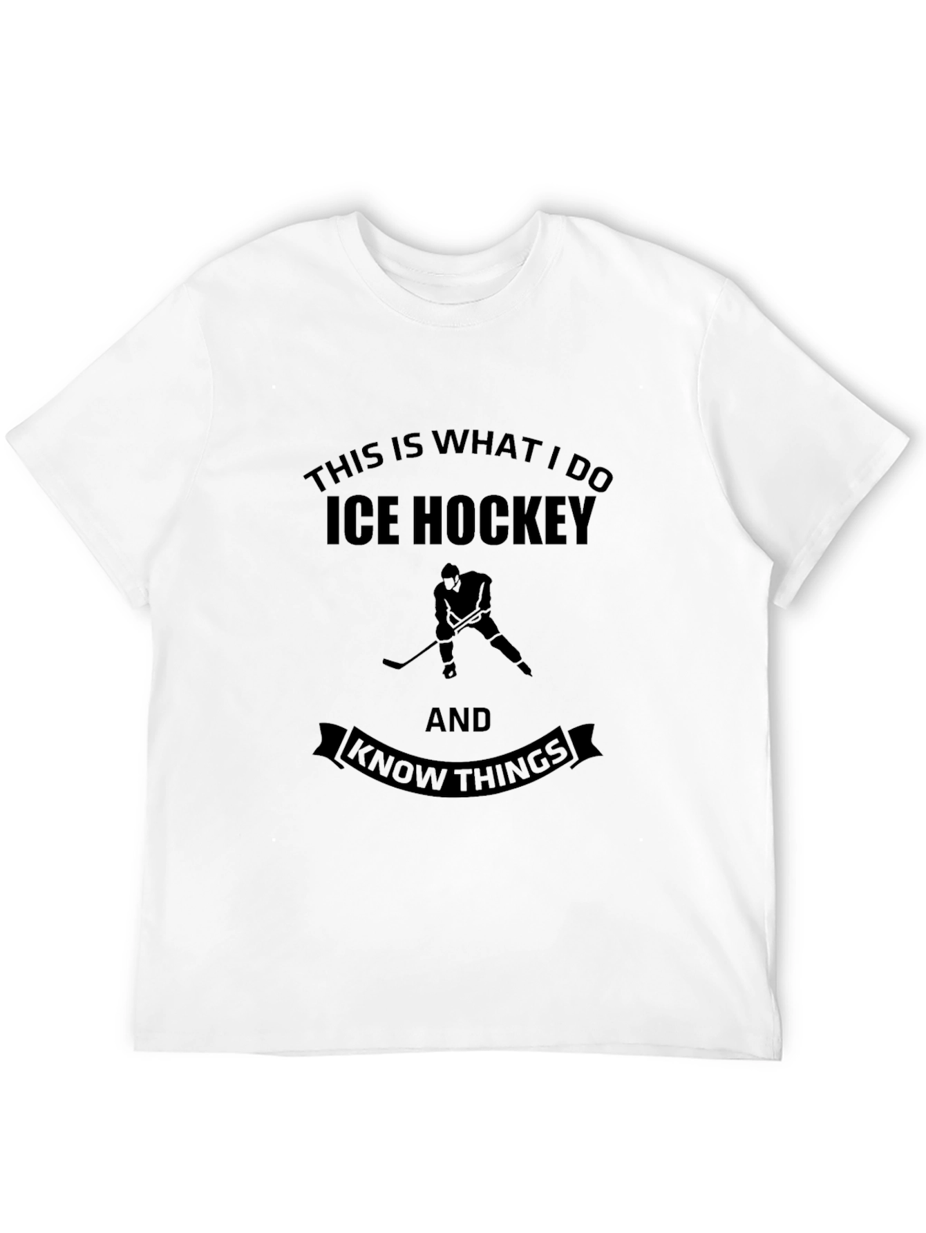 Ice Hockey & Know Things Black T-Shirt