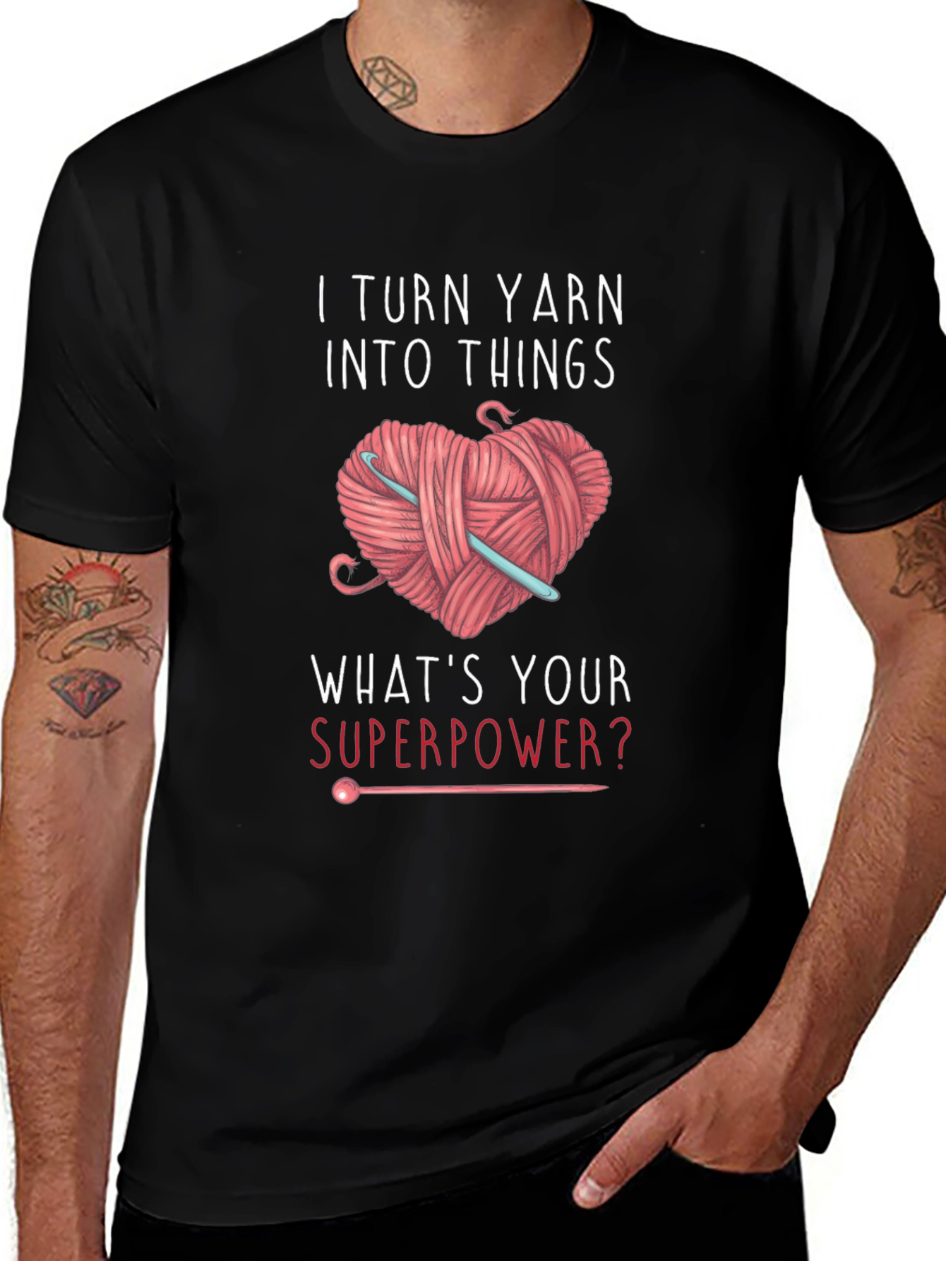 I Turn Yarn Into Things T-Shirt Crochet Superpower
