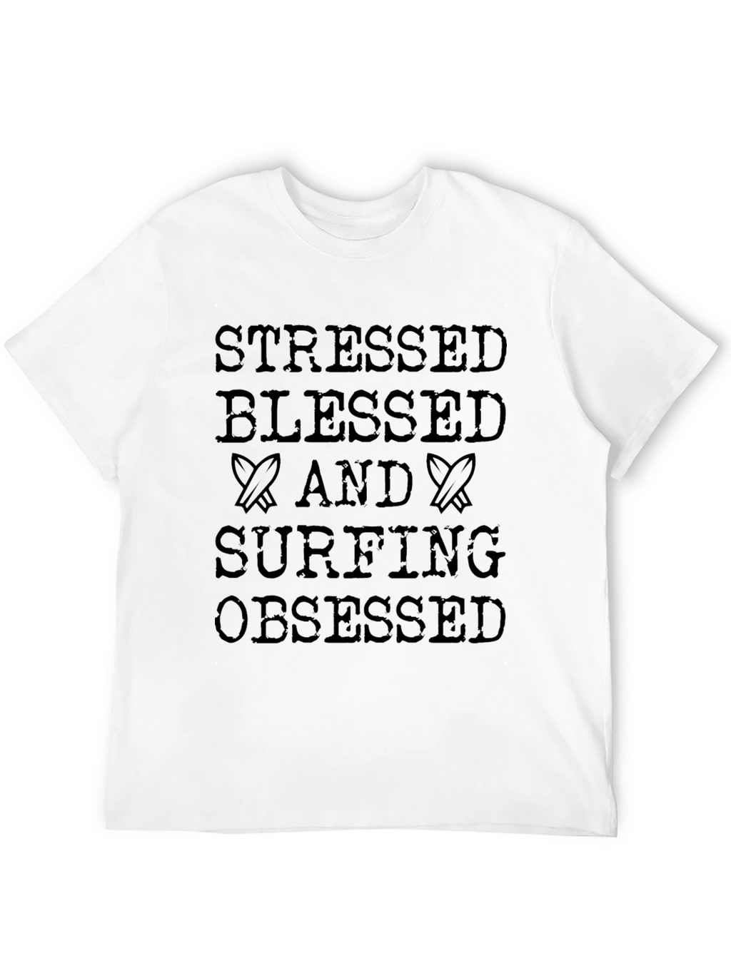 Stressed Blessed Surfing Obsessed Black T-Shirt