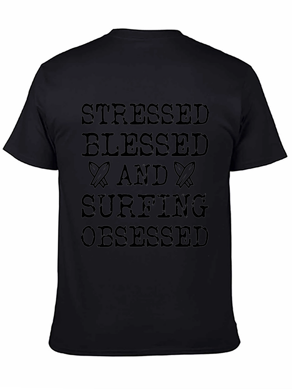 Stressed Blessed Surfing Obsessed Black T-Shirt