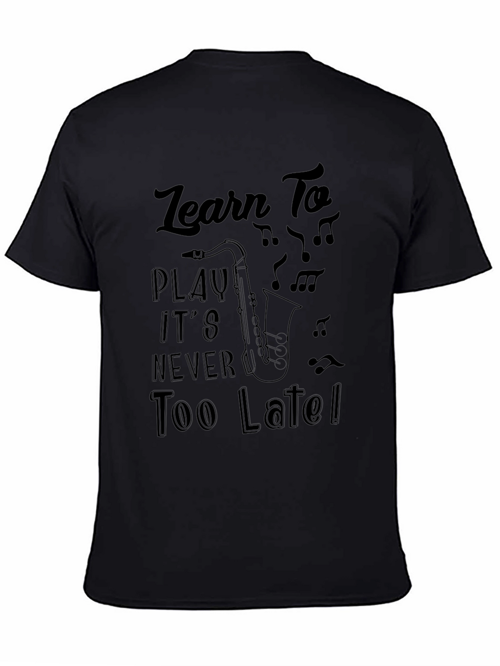 Learn To Play Saxophone Black T-Shirt