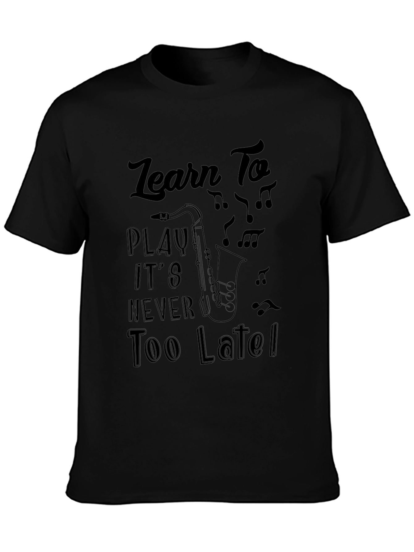 Learn To Play Saxophone Black T-Shirt