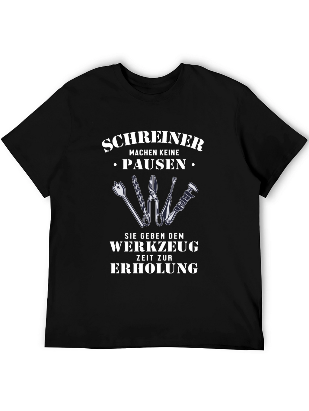 Carpenter T-Shirt: Schreiner Machen Keine Pausen