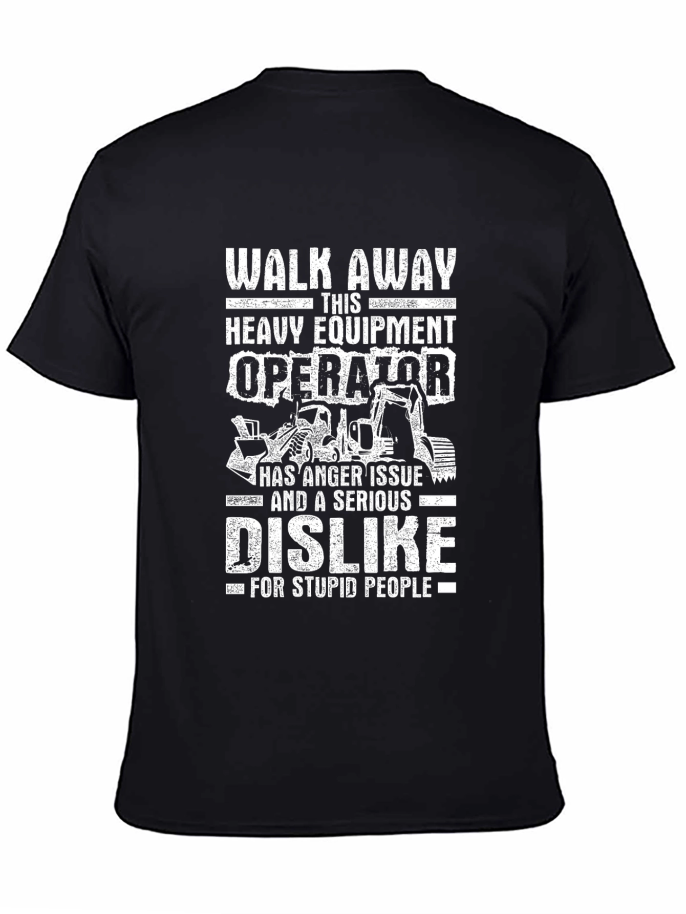 Heavy Equipment Operator Anger Issue T-Shirt