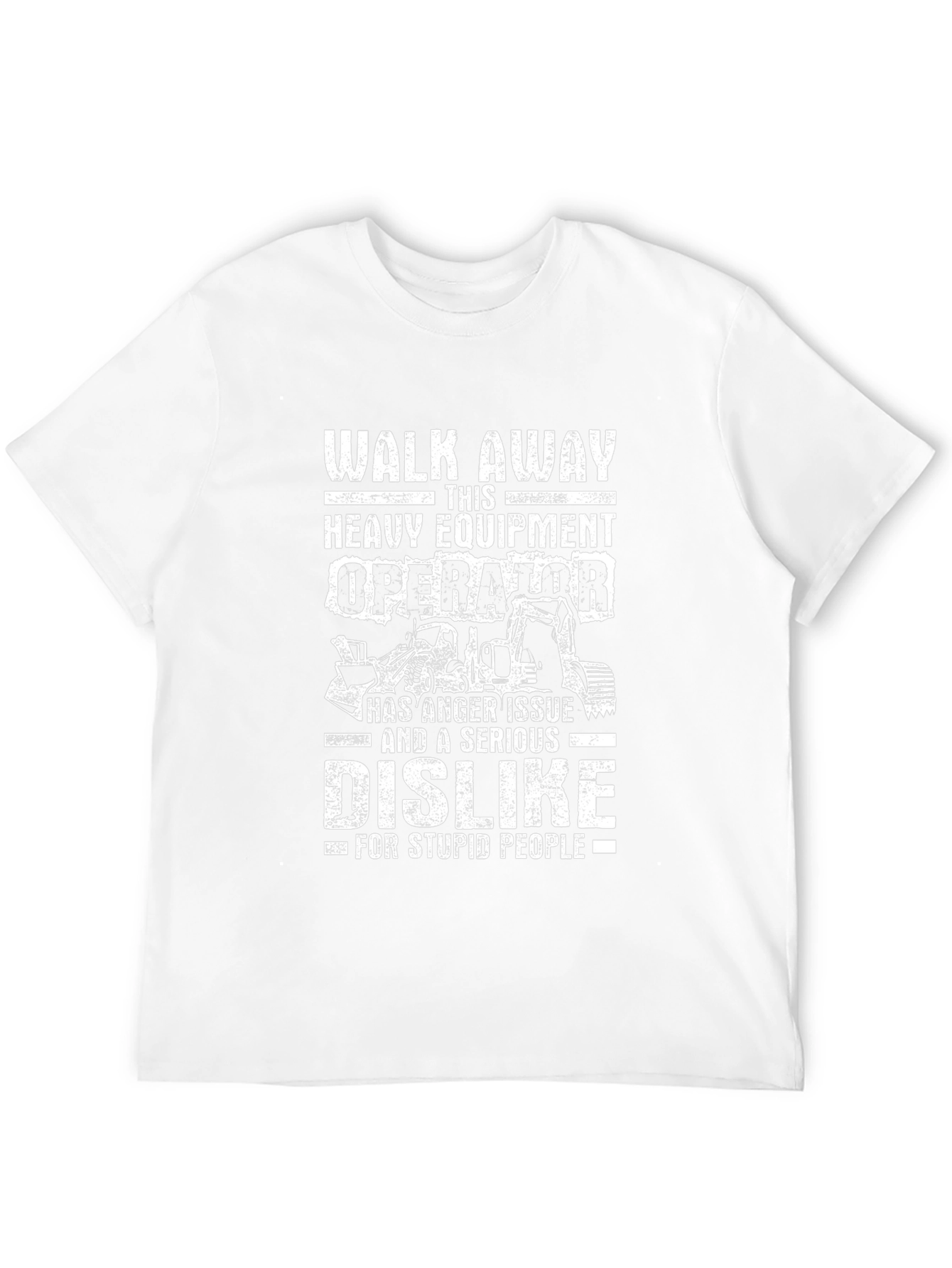 Heavy Equipment Operator Anger Issue T-Shirt