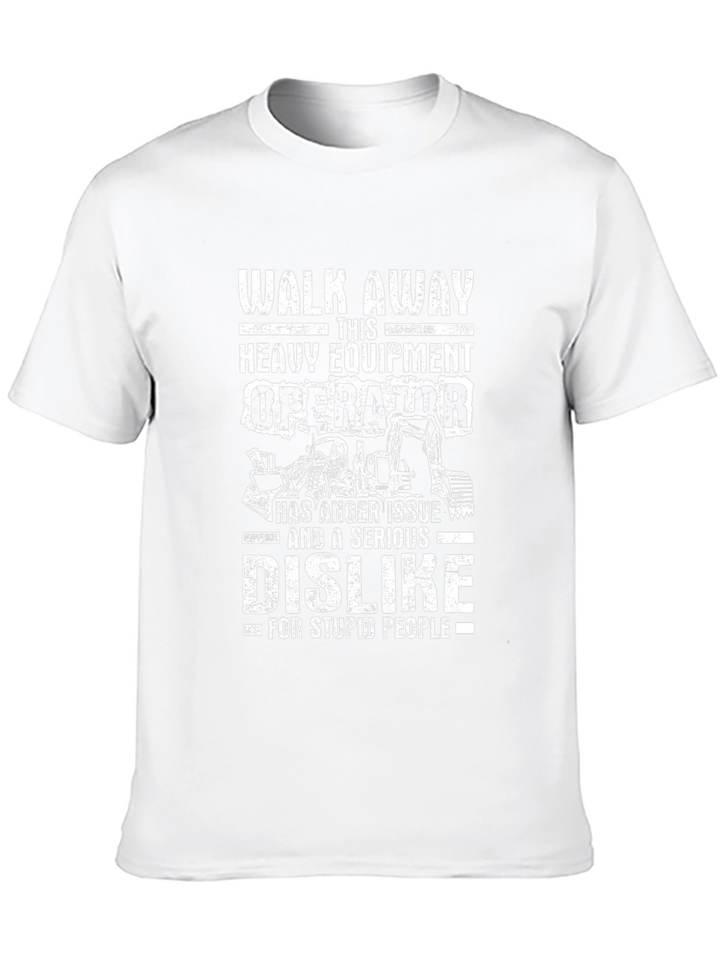 Heavy Equipment Operator Anger Issue T-Shirt