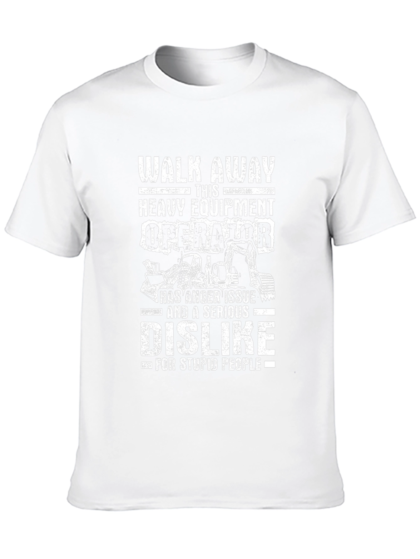 Heavy Equipment Operator Anger Issue T-Shirt