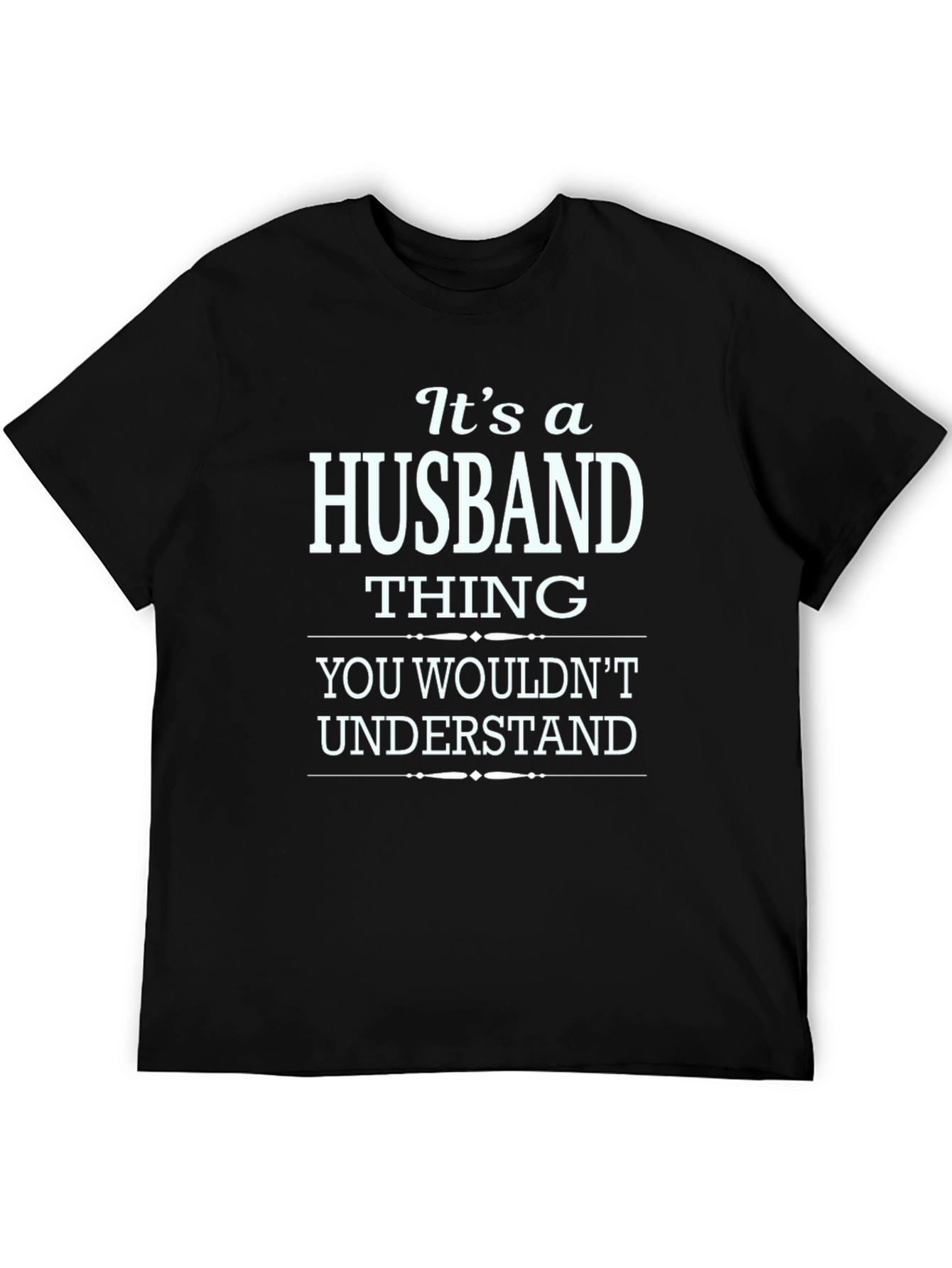 Its a Husband Thing T-Shirt