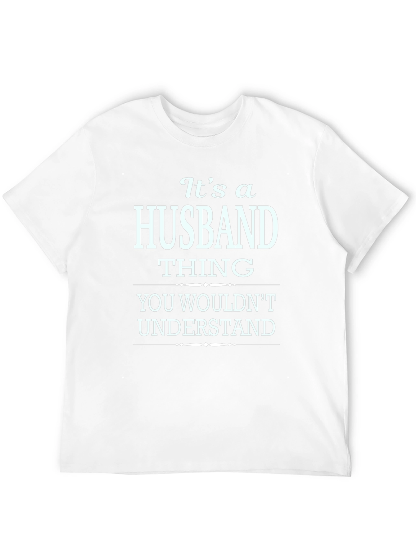 Its a Husband Thing T-Shirt