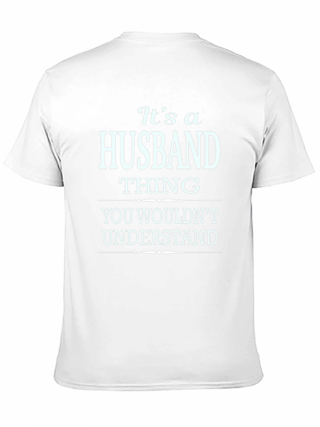 Its a Husband Thing T-Shirt
