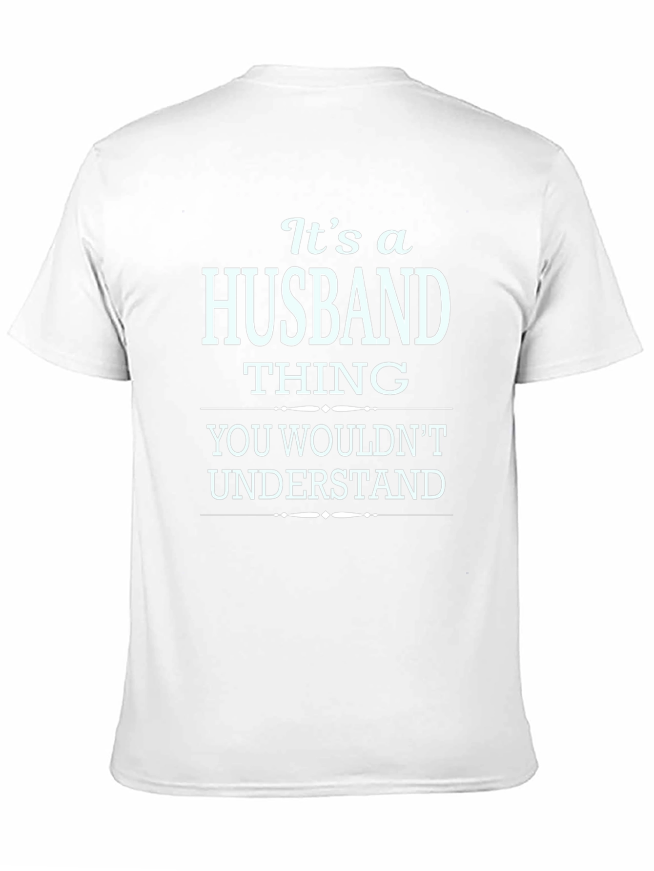 Its a Husband Thing T-Shirt