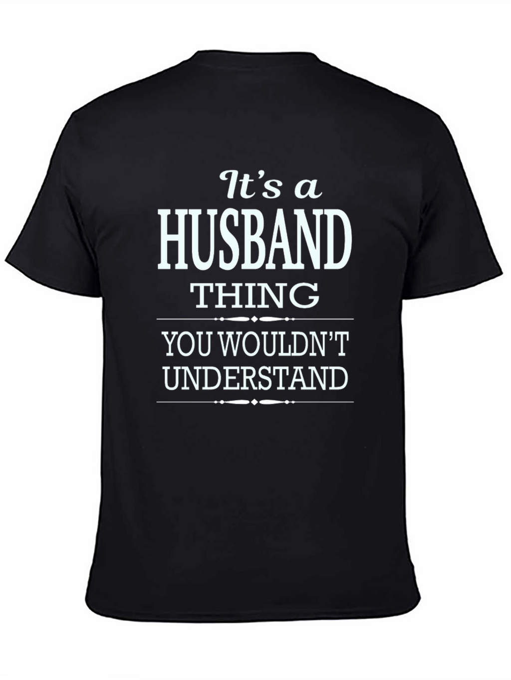 Its a Husband Thing T-Shirt