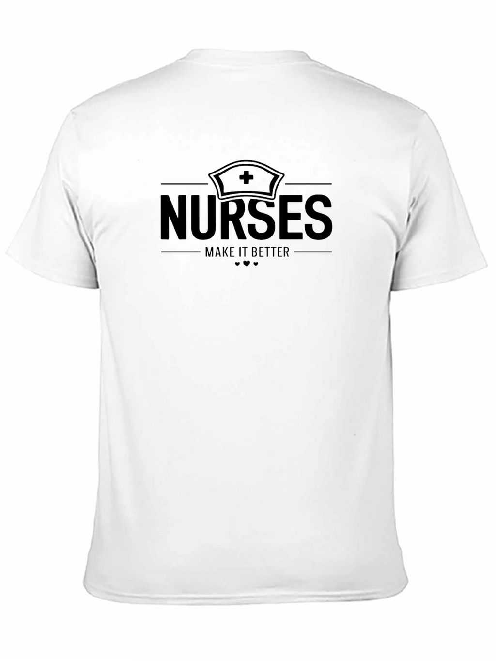 Nurses Make it Better Black T-Shirt