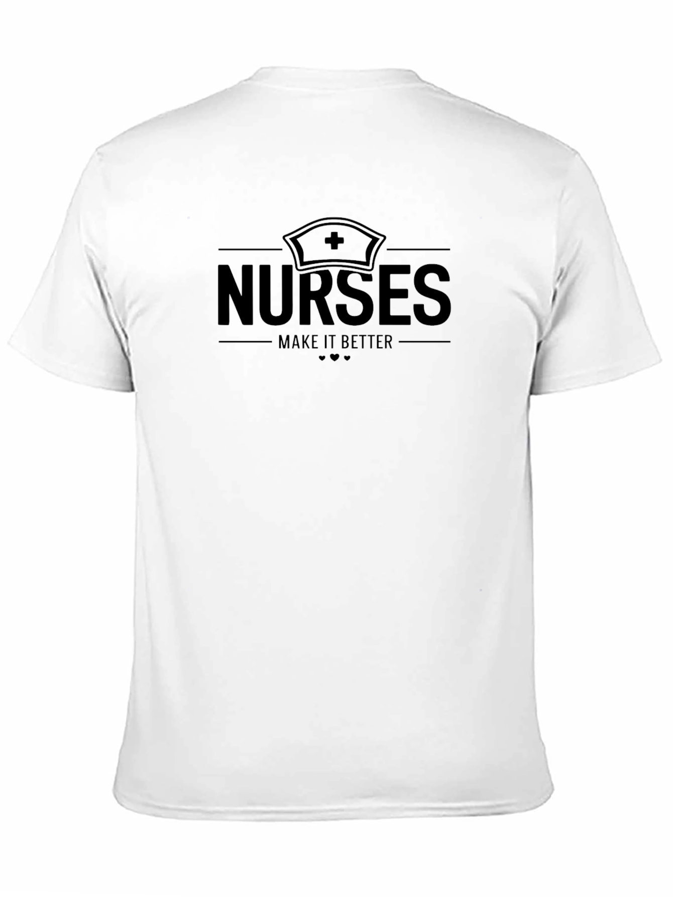 Nurses Make it Better Black T-Shirt