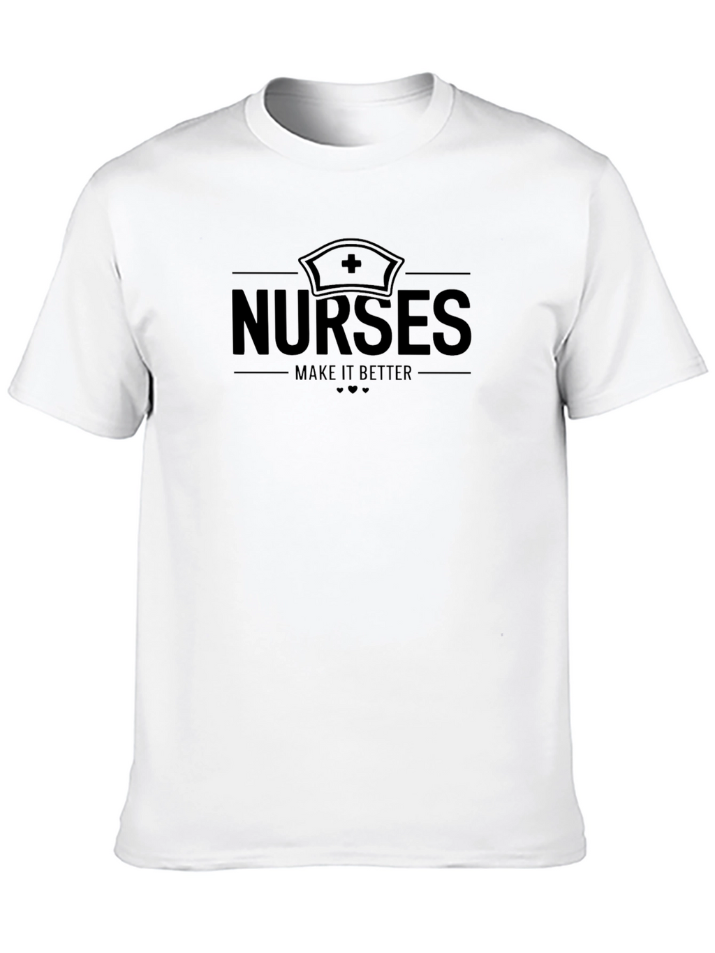 Nurses Make it Better Black T-Shirt